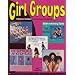 Girl Groups: Fabulous Females That Rocked the World