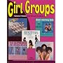 Girl Groups: Fabulous Females That Rocked the World