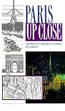 Paris Up Close: District to District, Street by Street (Up Close Series)