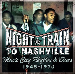 CD-Charts  Music : Night Train to Nashville: Music City Rhythm & Blues 1945-1970)