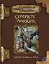 Complete Warrior (Dungeons & Dragons d20 3.5 Fantasy Roleplaying)