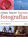 Como hacer buenas fotografias: Elementos esenciales, tecnicas de composicion, apectos tecnicos (Spanish Edition)