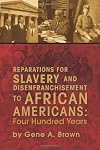 Reparations for Slavery and Disenfranchisement to African Americans