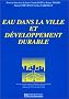 Eau dans la ville et d�veloppement durable