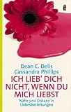 Produkt-Bild: Ich lieb dich nicht, wenn du mich liebst: N&auml;he und Distanz in Liebesbeziehungen