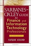 Sarbanes-Oxley Guide for Finance and Information Technology Professionals