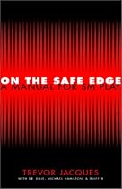 On the Safe Edge: A Manual for SM Play