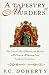 Book A Tapestry of Murders: The Lawyer's Tale of Mystery and Murder as He Goes on a Pilgrimage from London to Canterbury