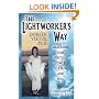 The Lightworker's Way: Awakening Your Spiritual Power to Know and Heal