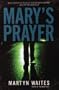 Mary's Prayer: a novel of crime
