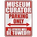 " MUSEUM CURATOR PARKING ONLY " PARKING SIGN OCCUPATIONS