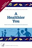 : A Healthier You: Based on the Dietary Guidelines for Americans
