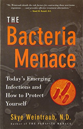 Bacteria Menace, The: Today's Emerging Infections and How to Protect Yourself