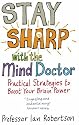 Stay Sharp with the Mind Doctor: Practical Strategies to Boost Your Brain Power