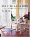The Stress-Free Home: Beautiful Interiors for Serenity and Harmonious Living