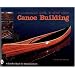 Illustrated Guide to Wood Strip Canoe Building
