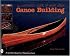 Illustrated Guide to Wood Strip Canoe Building