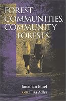 Forest Communities, Community Forests: Struggles and Successes in Rebuilding Communities and Forests