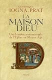 Revue Seuil  / La Maison Dieu : Une histoire monumentale de l'Eglise au Moyen Age (v. 800-v. 1200)