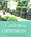 Books : Gardens Of Obsession: Eccentric And Extravagant Visions