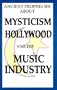 Ancient Prophecies About Mysticism Hollywood and the Music Industry
