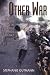 The Other War: Israelis, Palestinians and the Struggle for Media Supremacy