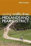 Cycling. traffic-free Midlands and Peak District