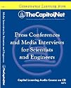 Press Conferences and Media Interviews for Scientists and Engineers (Capitol Learning)