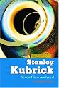 Stanley Kubrick: Seven Films Analyzed
