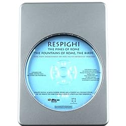 Respighi: Pines of Rome, Fountains of Rome, The Birds - The New Dimension of Sound Symphonic Series [7.1 DTS-HD DTS-HD Master Audio Disc] Blu-ray Audio Signature Series