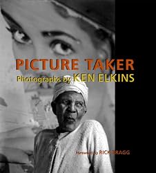 Picture Taker: Photographs by Ken Elkins