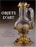 Objets d'art : Mélanges en l'honneur de Daniel Alcouffe Image du produit