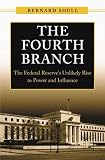 The Fourth Branch: The Federal Reserve