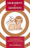 Sacrament of Salvation: Introduction to Eucharistic Ecclesiology