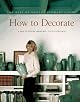 How to Decorate: The Best of Martha Stewart Living