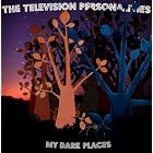 My Dark Places by Television Personalities