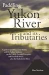 Paddling the Yukon River and Its Trib...