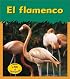 El Flamenco / Flamingo (Animales Del Zoologico)
