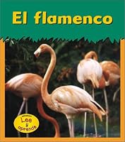 El Flamenco / Flamingo (Animales Del Zoologico)