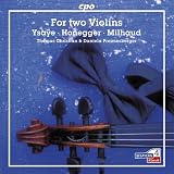 For Two Violins: Music Ysaÿe, Honegger, Milhaud