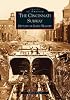 Cincinnati Subway:  History of Rapid Transit,  The  (OH)   (Images of America)
