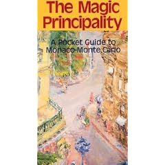 The Magic Principality: A Pocket Guide to Monaco-Monte Carlo (Eringer Travel Guide)