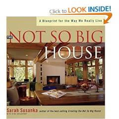 The Not So Big House: A Blueprint for the Way We Really Live