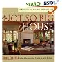 The Not So Big House: A Blueprint for the Way We Really Live