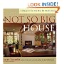 The Not So Big House: A Blueprint for the Way We Really Live