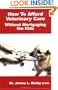 How to Afford Veterinary Care Without Mortgaging the Kids