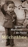 Milchz&auml;hne - Ignacio Martinez de Pis&oacute;n