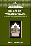 The English-Vernacular Divide: Postcolonial Language Politics and Practice (Bilingual Education and Bilingualism)