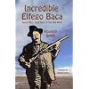 Incredible Elfego Baca