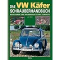 Das VW K�fer Schrauberhandbuch: Reparieren und optimieren leicht gemacht